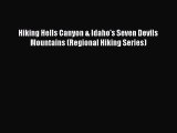 Download Hiking Hells Canyon & Idaho's Seven Devils Mountains (Regional Hiking Series) PDF