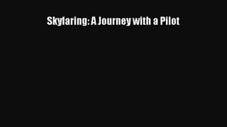 Read Skyfaring: A Journey with a Pilot Ebook Free