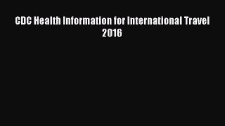Read CDC Health Information for International Travel 2016 Ebook Free