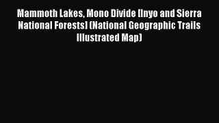 Read Mammoth Lakes Mono Divide [Inyo and Sierra National Forests] (National Geographic Trails
