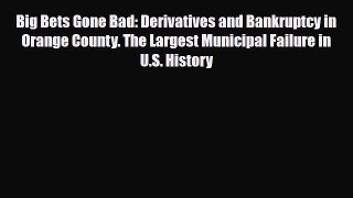 [PDF] Big Bets Gone Bad: Derivatives and Bankruptcy in Orange County. The Largest Municipal