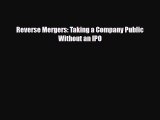 [PDF] Reverse Mergers: Taking a Company Public Without an IPO Download Full Ebook