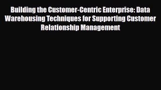 [PDF] Building the Customer-Centric Enterprise: Data Warehousing Techniques for Supporting