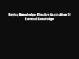 [PDF] Buying Knowledge: Effective Acquisition Of External Knowledge Download Full Ebook