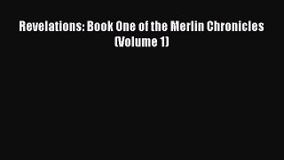 Read Revelations: Book One of the Merlin Chronicles (Volume 1) Ebook Free