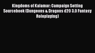 Read Kingdoms of Kalamar: Campaign Setting Sourcebook (Dungeons & Dragons d20 3.0 Fantasy Roleplaying)
