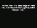 Read Birnbaum Guides 2012: Walt Disney World Pocket Parks Guide: The Official Guide: Expert