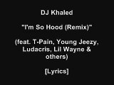 DJ Khaled - Im So Hood (Remix) [Lyrics]