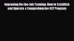 [PDF] Improving On-the-Job Training: How to Establish and Operate a Comprehensive OJT Program