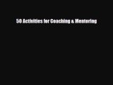 [PDF] 50 Activities for Coaching & Mentoring Read Full Ebook