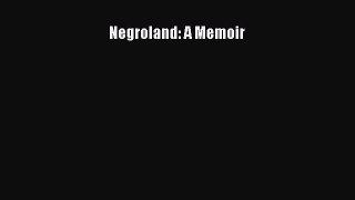 PDF Negroland: A Memoir Free Books