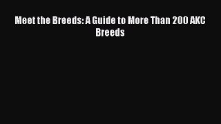 PDF Meet the Breeds: A Guide to More Than 200 AKC Breeds Free Books