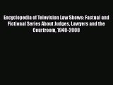 [PDF] Encyclopedia of Television Law Shows: Factual and Fictional Series About Judges Lawyers