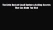 [PDF] The Little Book of Small Business Selling: Secrets That Can Make You Rich Read Full Ebook