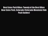 Read Best Estes Park Hikes: Twenty of the Best Hikes Near Estes Park Colorado (Colorado Mountain