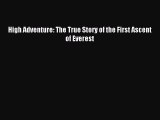 Download High Adventure: The True Story of the First Ascent of Everest Ebook Free