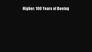 Download Higher: 100 Years of Boeing Free Books