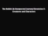 Download The Hobbit: An Unexpected Journey Chronicles II - Creatures and Characters  EBook