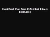 Read Knock Knock Who's There: My First Book Of Knock Knock Jokes PDF Free