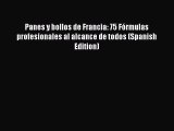 PDF Panes y bollos de Francia: 75 Fórmulas profesionales al alcance de todos (Spanish Edition)