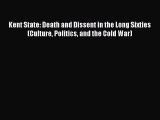 PDF Kent State: Death and Dissent in the Long Sixties (Culture Politics and the Cold War)