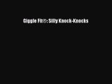 Download Giggle Fit®: Silly Knock-Knocks Ebook Free