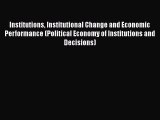 Read Institutions Institutional Change and Economic Performance (Political Economy of Institutions