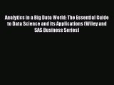 Download Analytics in a Big Data World: The Essential Guide to Data Science and its Applications