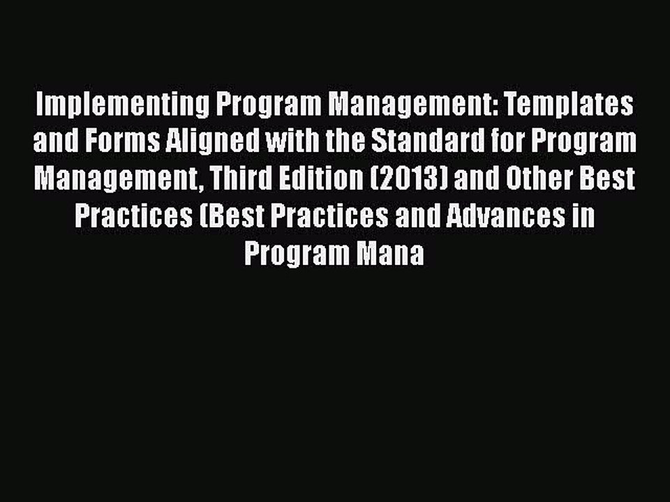 Download Implementing Program Management: Templates and Forms Aligned with the Standard for