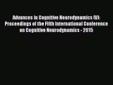 Download Advances in Cognitive Neurodynamics (V): Proceedings of the Fifth International Conference