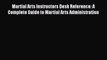 [PDF] Martial Arts Instructors Desk Reference: A Complete Guide to Martial Arts Administration