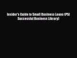 [PDF] Insider's Guide to Small Business Loans (PSI Successful Business Library) Download Full