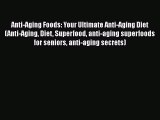 [PDF] Anti-Aging Foods: Your Ultimate Anti-Aging Diet (Anti-Aging Diet Superfood anti-aging