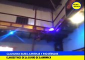 Clausuran bares, cantinas y prostíbulos clandestinos de la ciudad de Cajamarca