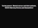 PDF 'Curing queers': Mental nurses and their patients 193574 (Nursing History and Humanities)