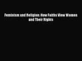 PDF Feminism and Religion: How Faiths View Women and Their Rights Free Books