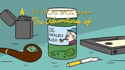 The Adventures of OG Sherlock Kush - Episode 4