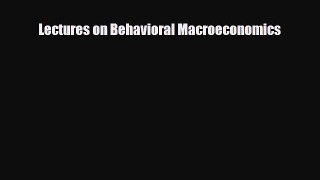 [PDF] Lectures on Behavioral Macroeconomics Download Online