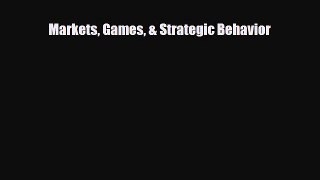 [PDF] Markets Games & Strategic Behavior Read Full Ebook
