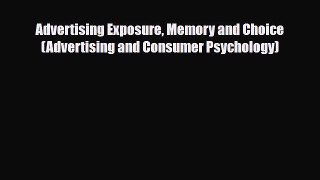 [PDF] Advertising Exposure Memory and Choice (Advertising and Consumer Psychology) Read Online