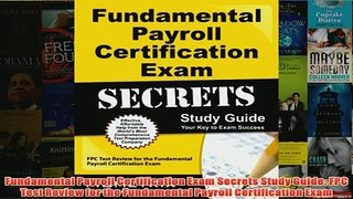 Download PDF  Fundamental Payroll Certification Exam Secrets Study Guide FPC Test Review for the FULL FREE