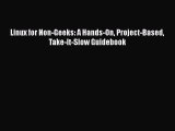 [PDF] Linux for Non-Geeks: A Hands-On Project-Based Take-It-Slow Guidebook [Read] Online