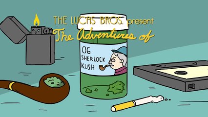 The Adventures of OG Sherlock Kush - Episode 8