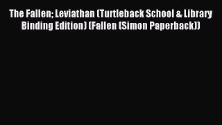 Read The Fallen Leviathan (Turtleback School & Library Binding Edition) (Fallen (Simon Paperback))