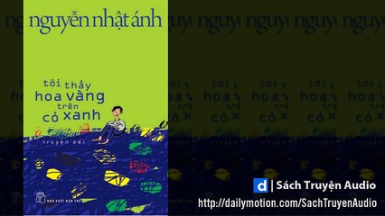 Audio truyện Tôi thấy hoa vàng trên cỏ xanh, Phần 2