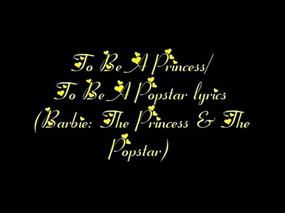 Barbie movie song: To be a princess/to be a popstar lyrics on screen