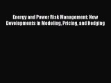 Read Energy and Power Risk Management: New Developments in Modeling Pricing and Hedging Ebook
