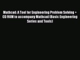 [PDF] Mathcad: A Tool for Engineering Problem Solving   CD ROM to accompany Mathcad (Basic