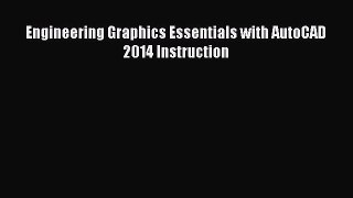 [PDF] Engineering Graphics Essentials with AutoCAD 2014 Instruction [PDF] Online