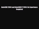 [Download] AutoCAD 2004 and AutoCAD LT 2004: No Experience Required [Read] Online